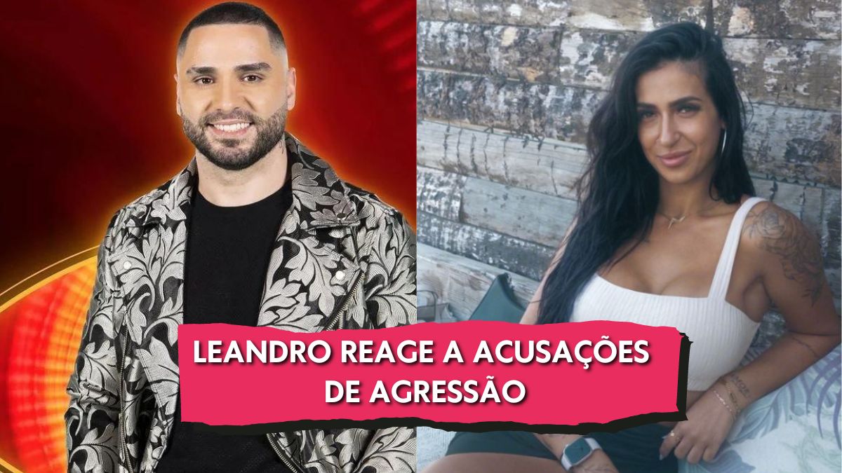 Leandro nega agressão e acusa ex-companheira e amigas de difamação: “Atirou-me pratos e um copo”